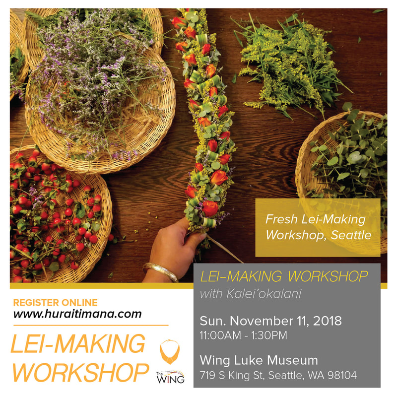 Huraiti Mana's Kalei'okalani will be celebrating the closing of Visions of Pasifika with a lei-making workshop. Join her at the Wing Luke Museum to participate in an in-depth lei-making workshop in Seattle's Chinatown-International District.